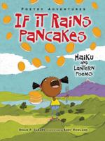 If It Rains Pancakes: Haiku and Lantern Poems 1467744123 Book Cover