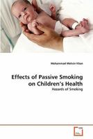 Effects of Passive Smoking on Children's Health: Hazards of Smoking 363928383X Book Cover