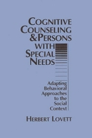 Cognitive Counseling and Persons with Special Needs: Adapting Behavioral Approaches to the Social Context 0275916510 Book Cover