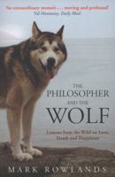The Philosopher and the Wolf: Lessons in Love, Death, and Happiness