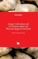 Ginger Cultivation and Its Antimicrobial and Pharmacological Potentials 1838800298 Book Cover