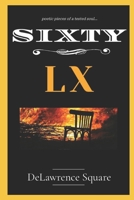 Sixty: poetic pieces of a tested soul B0F59XK35Z Book Cover