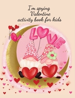 I'm spying Valentine activity book for kids 1716236479 Book Cover