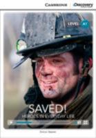 Saved! Heroes in Everyday Life Beginning Book with Online Access 1107647053 Book Cover