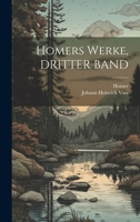 Homers Werke, DRITTER BAND 1020678909 Book Cover