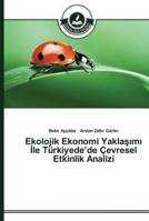 Ekolojik Ekonomi Yaklaşımı İle Türkiyede'de Çevresel Etkinlik Analizi 3639671910 Book Cover