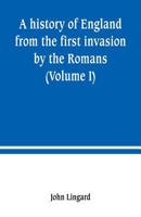 The History of England, from the First Invasion by the Romans to the Accession of William and Mary in 1688, Volume 1 9389247365 Book Cover