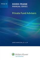 Dodd Frank Manual Series: Private Fund Advisers (Title IV) (SFI) 0808030469 Book Cover