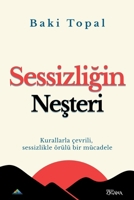 Sessizligin nesteri: Kurallarla çevrili, sessizlikle örülü bir mücadele (Turkish Edition) 9083579832 Book Cover