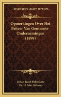 Opmerkingen Over Het Beheer Van Gemeente-Ondernemingen (1898) 1167828933 Book Cover