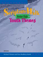 Scripturewalk Senior High: Youth Themes (Scripture Walk: Bible-Based Sessions for Teens) 0884896080 Book Cover
