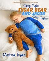 Sleep Tight, Sugar Bear and Jacob, Sleep Tight!: A Magnificent Me! estorytime.com Series 1505658837 Book Cover