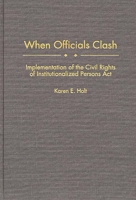 When Officials Clash: Implementation of the Civil Rights of Institutionalized Persons Act 027595997X Book Cover