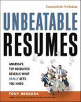 Unbeatable Resumes: America's Top Recruiter Reveals What REALLY Gets You Hired 0814417620 Book Cover