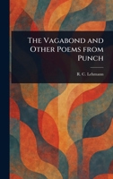 The Vagabond and Other Poems From Punch 102294066X Book Cover