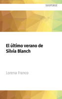 El Último Verano de Silvia Blanch 1713618087 Book Cover