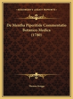 De Mentha Piperitide Commentatio Botanico Medica (1780) 1162001607 Book Cover