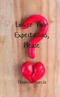 Lower Your Expectations, Please 9908001272 Book Cover