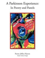 A Parkinson Experience: In Poetry and Pastels 1467007544 Book Cover