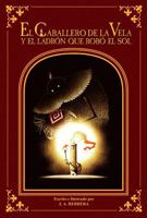 El Caballero de la Vela y el Ladron que robo el Sol (The Candle Knight and the Thief who stole the Sun) (Spanish Edition) B0GHY76LDF Book Cover