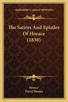 The Satires and Epistles of Horace 1165098377 Book Cover