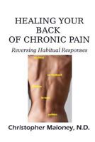 Healing Your Back Of Chronic Pain: Reversing Habitual Responses 1976214971 Book Cover
