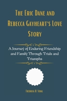 The Eric Dane and Rebecca Gayheart's Love Story: A Journey of Enduring Friendship and Family Through Trials and Triumphs B0F4MXPYJ4 Book Cover