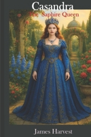 Casandra: The Saphire Queen B0FP4PW8R4 Book Cover