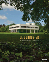 Le Corbusier: An Atlas of Modern Landscapes 0870708511 Book Cover