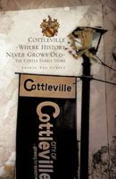 Cottleville: Where History Never Grows Old 1426973292 Book Cover