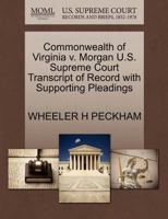 Commonwealth of Virginia v. Morgan U.S. Supreme Court Transcript of Record with Supporting Pleadings 1270197320 Book Cover