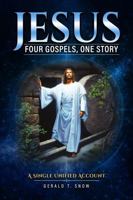 Jesus Four Gospels, One Story: A Single Unified Account B0H635H4HP Book Cover
