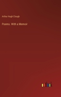 Poems. With a Memoir 3385331714 Book Cover
