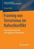 Framing Von Terrorismus Im Nahostkonflikt: Eine Analyse Deutscher Und Agyptischer Printmedien 3658173920 Book Cover