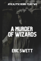 A Murder of Wizards: Apocalypse Rising: Year 2 (Armageddon Angels) B0CN98GY61 Book Cover