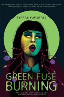 Green Fuse Burning 1778092667 Book Cover