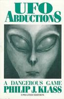 Ufo Abductions: A Dangerous Game 0879755091 Book Cover