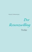 Der Rosenzwilling: Thriller 3735759270 Book Cover