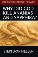 Why Did God Kill Ananias and Sapphira? B0FG3JVW21 Book Cover