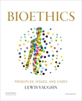 Bioethics: Principles, Issues, and Cases 0195182820 Book Cover