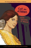 Call Me Athena: Greek Goddess of Wisdom 193746394X Book Cover