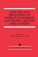 Analysis and Simulation of Noise in Nonlinear Electronic Circuits and Systems 0792380371 Book Cover
