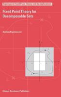 Fixed Point Theory for Decomposable Sets (Topological Fixed Point Theory and Its Applications) (Topological Fixed Point Theory and Its Applications) 1402024983 Book Cover
