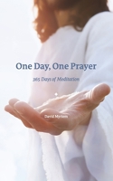 One Day, One Prayer: 365 Days of Meditation B0GBY38VBQ Book Cover