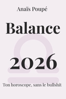 Balance 2026: L'astro sans bullshit (Horoscope 2026) (French Edition) B0G6WVPG4N Book Cover
