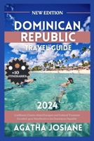 Dominican Republic 2024: Caribbean Charm: Island Escapes and Cultural Treasures Unveiled, your Handbook to the Dominican Republic B0CT3JMCLL Book Cover