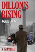 Dillon's Rising: Dublin 1916 1523799943 Book Cover