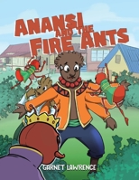 Anansi and the Fire Ants B0BZQVNZGS Book Cover