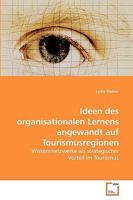 Ideen des organisationalen Lernens angewandt auf Tourismusregionen: Wissensnetzwerke als strategischer Vorteil im Tourismus 3639228723 Book Cover