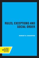 Rules, Exceptions, and Social Order 0520347420 Book Cover